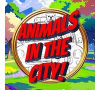 ANIMALS IN THE CITY!