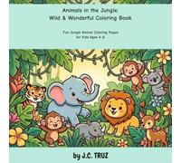 Animals in the Jungle: Wild & Wonderful Coloring Book
