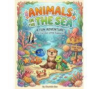 Animals in the Sea: A Fun Adventure for Curious Little Explorers
