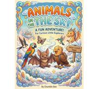Animals in the Sky: A Fun Adventure for Curious Little Explorers