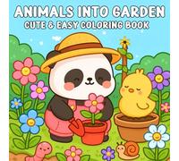 Animals Into Garden Cute & Easy Coloring Book: Adorable Animal Adventures in Peaceful Gardens - Bold and Simple Line Art for Relaxing Coloring Fun
