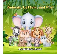 Animals, Letters, and Fun: An Activity Book for Learning Through Play