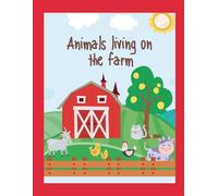 Animals Living on the Farm: Children's Farm Animal Coloring Book