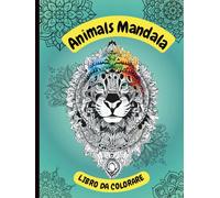 Animals Mandala: 50 mandala da scoprire