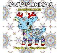 Animals Mandala Coloring Book For Kids: Coloring Book with Cute Wild Animals , Mandala Patterns, Flower Patterns Designed for Kids