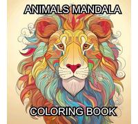 Animals Mandala Coloring Book: Unleash your creativity and find inner peace with the Animals Mandala Coloring Book, designed specifically KIDS AND ... book combines the intricate art of mandalas