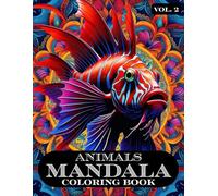 Animals MANDALA Coloring Book Vol. 2: | 50 All-New Animal Mandala Designs for Adults and Teens - Intricate and Relaxing Patterns for Stress Relief and Creativity |
