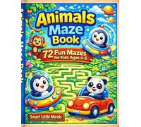 Animals Maze Book: 72 Fun Mazes for Kids Ages 4-6