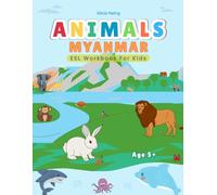 Animals Myanmar ESL Workbook For Kids: English-Myanmar / Burmese Animals Vocabulary Learning Book for Kids and Adults Language Learners.
