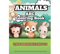 Animals Name Learning ABC Coloring Book for All age Kids: Fun Coloring Pages with Animals And Animals Name Learning for Children Ages 3-5