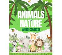 Animals & Nature - Word Search for Kids: A Cute and Calming Word Search Activity Book Inspired by Animals and the Natural World