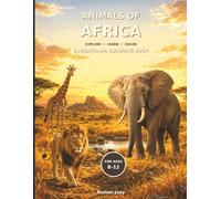Animals of Africa: Explore, learn, color. Educational Coloring Book