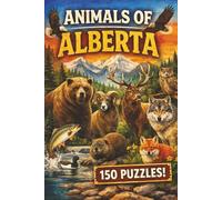 Animals of Alberta Word Search: 150 Wildlife-Themed Puzzles