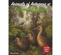 Animals of Aotearoa NZ: Coloring Book - For older Kids and Adults │ With the theme of Animals of Aotearoa NZ; including Kiwis, Keas, Moas, Kakapos and ... Gift for Vocations, Holidays and Chill time.