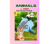 Animals of Asia: Color and learn fun facts