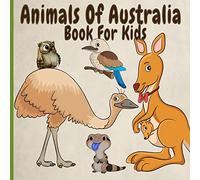 Animals Of Australia Book For Kids: Amazing, Funny, Rare And Endangered Animals From Down Under