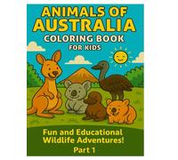 Animals of Australia - Part 1: Coloring Book for Kids: Fun and Educational Wildlife Adventures!