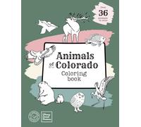 Animals of Colorado Coloring Book: Over 36 Cute Colorado Animals And Nature Scenes
