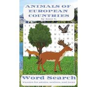 Animals of European Countries Word Search and Puzzle Book: Educational and Fun Word Search with Easy to Read Print about Animals of Different European Countries | 6x9 inches, 84 Pages | 42 Puzzles … Gift for Vacations, Holidays and Free Times
