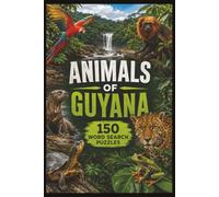 Animals of Guyana Word Search: 150 Wildlife-Themed Puzzles