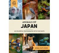 Animals of Japan: A Wildlife Picture Book With Fun Facts Including Hokkaido and Okinawa For Kids & Adults