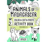 Animals of Madagascar: Color + Cut + Paste Activity Book for Kids 3-5: Fun cut-and-paste craft and scissor-skills activity book with Madagascar ... and creativity practice for kids aged 3-5