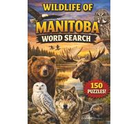 Animals of Manitoba Word Search: 150 Wildlife-Themed Puzzles
