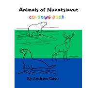 Animals of Nunatsiavut: A Fun Wildlife Coloring Book for Kids: Explore the Amazing Animals of Labrador - Perfect for Ages 4-8 | Educational & Creative Activity Book for Young Animal Lovers