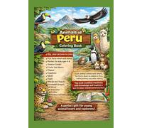 Animals of Peru Coloring Book for Kids All Ages: Fun and Educational Wildlife Coloring Pages with Facts about Amazon Rainforest and Andean Animals for Children and Adults