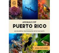 Animals of Puerto Rico: A Wildlife Picture Book With Fun Facts Including El Yunque and Culebra For Kids & Adults