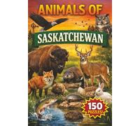 Animals of Saskatchewan Word Search: 150 Wildlife-Themed Puzzles