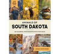 Animals of South Dakota: Learn All About Mount Rushmore State Wildlife in a Fun Fact Picture Book for Kids and Adults