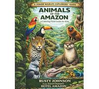 Animals of the Amazon: A Coloring Field Guide for Kids