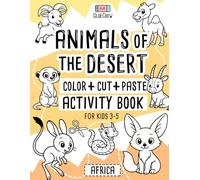 Animals of the Desert: Color + Cut + Paste Activity Book for Kids 3-5 - Africa: Fun cut-and-paste craft and scissor-skills activity book with desert ... and creativity practice for kids aged 3-5