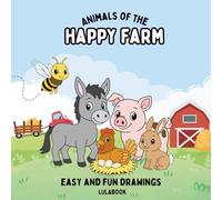 Animals of the Happy Farm - Children's Coloring Book of Farm Animals. Easy and Fun Drawings for Young Kids Ages 3 to 8.: Cute Farm Animals to Color and Learn