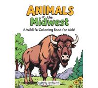 Animals of the Midwest: A Wildlife Coloring Book For Kids!