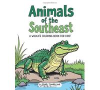 Animals of the Southeast: A Wildlife Coloring Book For Kids!