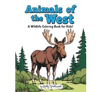 Animals of the West: A Wildlife Coloring Book For Kids!