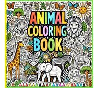Animals of the World: A Fun and Educational Coloring Book: Discover and Color Fascinating Creatures from Every Continent!