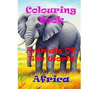 Animals of the World - Africa A Colouring and Learning Adventure!