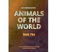 Animals of the World, Book Two: A Collection of the Animal Kingdom from across the World | Wildlife Picture Book | Wonderful Wild Animals and Majestic ... Expression, Stress Relief and Relaxation