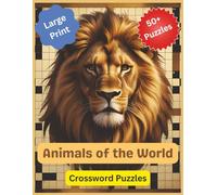 Animals of the World Crossword Puzzles: Explore the fascinating diversity of global wildlife through this engaging animal themed crossword puzzle ... inches | 120 pages | 50 + puzzles…Great Gift!