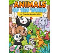 Animals of the World - Educational Coloring Book for Kids Ages 4-8: Easy illustrations, large animal drawings, fun learning activity book for preschool and early school kids