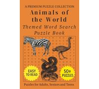 Animals of the World - Themed Word Search Puzzle Book: 50+ Easy-to-Read Animals of the World Related Puzzles - For Adults, Seniors, and Teens.