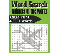 Animals of the World Word Search Book: 150 Large Print Word Search Puzzles Featuring 4,000 + Animal Words - Wildlife, Birds, Fish, Insects, Farm ... Creatures, and More for Seniors and Adults