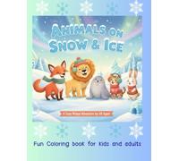 Animals on Snow & Ice: Featuring Cute Winter Activities for Fun, Creativity, and Relaxation