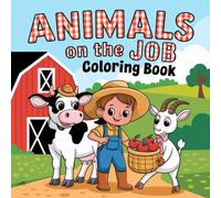 Animals on the Job Coloring Book for Kids: Fun and Easy Coloring Pages for Kids Ages 3-8 | Cute Animals at Work | 50 Simple Designs for Boys and Girls | Bold & Easy