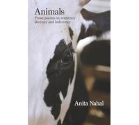 Animals: Prose Poems on Sentiency, Decency and Indecency