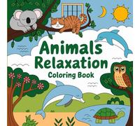 Animals Relaxation Coloring Book for All Ages: Color Relaxing , High-resolution Coloring Book , Dimensions: 8.5” x 8.5”, 75 Single Sided Coloring Pages