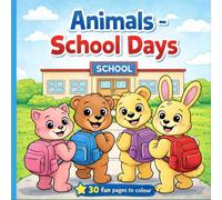 Animals: School Days: Colouring Book For Kids